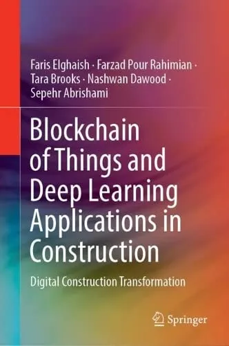 Blockchain of Things and Deep Learning Applications in Construction: Digital Construction Transformation