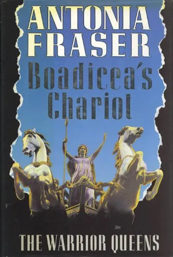 Boadicea's Chariot: The Warrior Queens