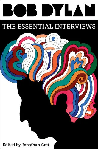 Bob Dylan: The Essential Interviews