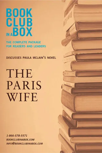 Bookclub-in-a-Box Discusses The Paris Wife, by Paula McLain: The Complete Package for Readers and Leaders