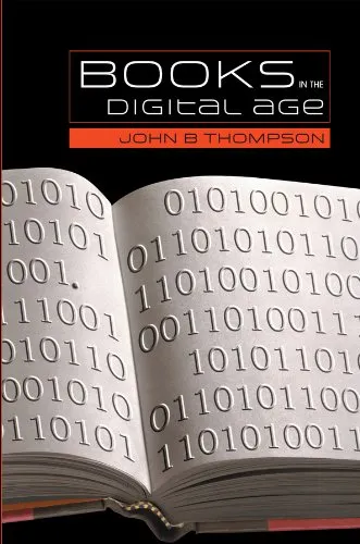 Books in the Digital Age: The Transformation of Academic and Higher Education Publishing in Britain and the United States