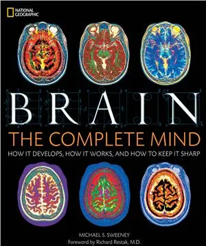 Brain The Complete Mind How It Develops, How It Works, and How to Keep It Sharp Hardcover