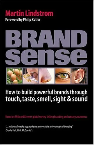 Brand Sense: How to Build Powerful Brands Through Touch, Taste, Smell, Sight and Sound