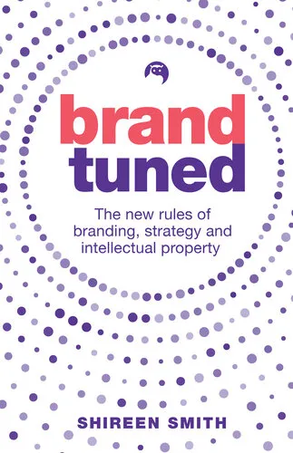 Cover of Brand Tuned: The new rules of branding, strategy and intellectual property