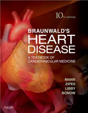 Braunwald’s Heart Disease a Textbook of Cardiovascular Medicine. Part 1