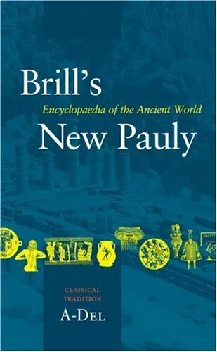 Brill's New Pauly , Encyclopaedia of the Ancient World, Classical Tradition I: A-Del (Brill's New Pauly)