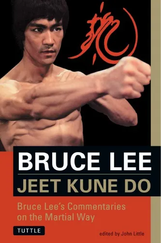 Bruce Lee Jeet Kune Do: Bruce Lee's Commentaries on the Martial Way