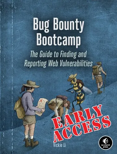 Bug Bounty Bootcamp: The Guide to Finding and Reporting Web Vulnerabilities EARLY ACCESS EDITION