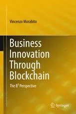 Business Innovation Through Blockchain: The B³ Perspective