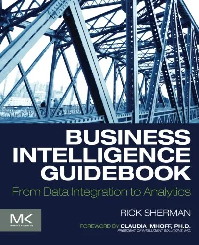 Business Intelligence Guidebook: From Data Integration to Analytics