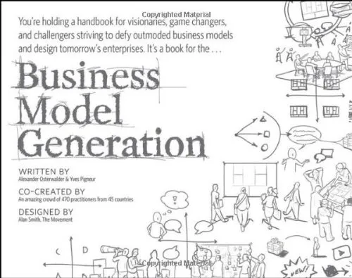 Business model generation: A handbook for visionaries, game changers, and challengers