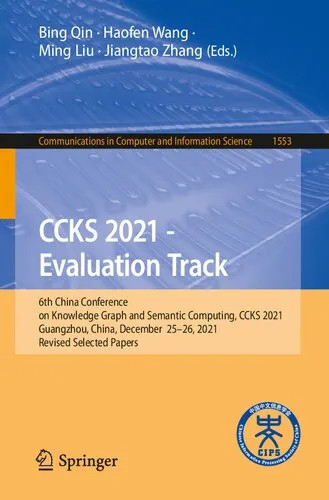 CCKS 2021 - Evaluation Track: 6th China Conference on Knowledge Graph and Semantic Computing, CCKS 2021, Guangzhou, China, December 25-26, 2021, ... in Computer and Information Science)