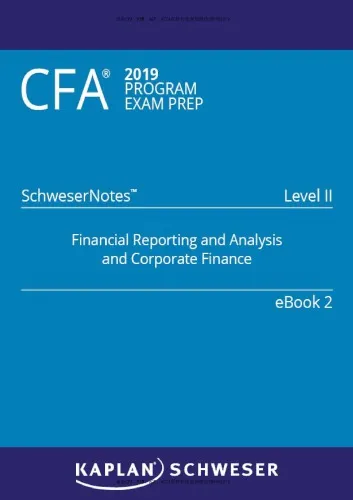 CFA 2019 Schweser - Level 2 SchweserNotes Book 2: FINANCIAL REPORTING AND ANALYSIS AND CORPORATE FINANCE