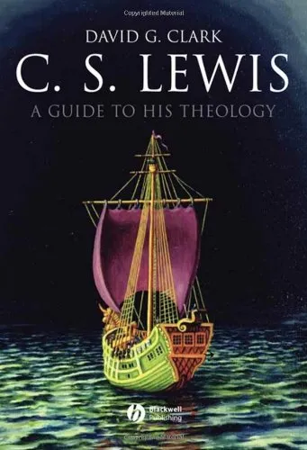 C.S. Lewis: A Guide to His Theology