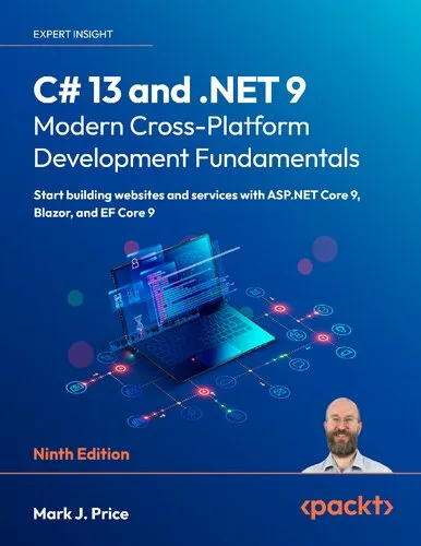 C# 13 and .NET 9 – Modern Cross-Platform Development Fundamentals,9th Edition (Final Release)