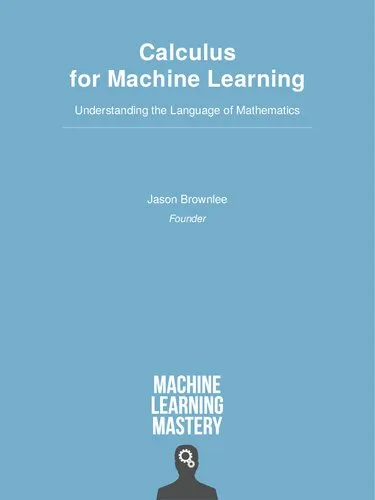 Calculus for Machine Learning Understanding the Language of Mathematics