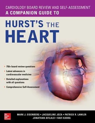 Cardiology Board Review and Self-Assessment: A Companion Guide to Hurst’s the Heart