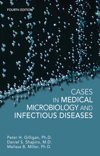 Cases in Medical Microbiology and Infectious Diseases, Fourth Edition