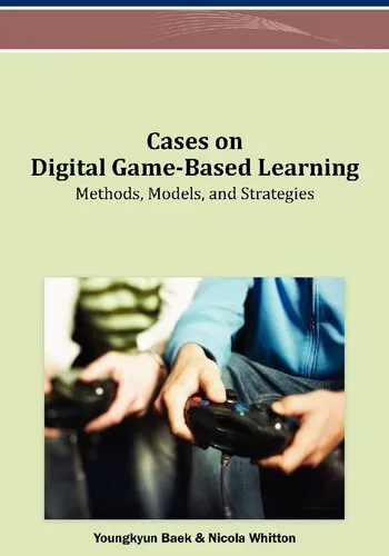 Cases on Digital Game-Based Learning: Methods, Models, and Strategies