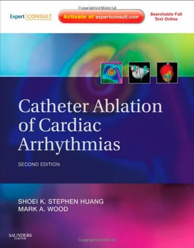 Catheter Ablation of Cardiac Arrhythmias: Expert Consult - Online and Print, 2nd Edition