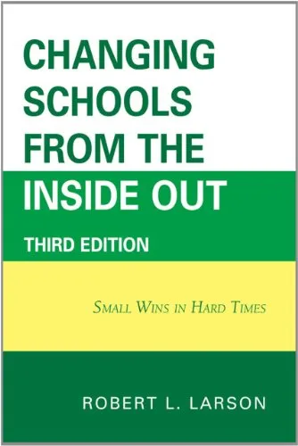 Changing Schools from the Inside Out: Small Wins in Hard Times