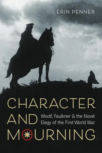 Cover of Character and Mourning: Woolf, Faulkner, and the Novel Elegy of the First World War