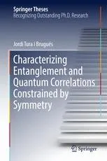 Cover of Characterizing Entanglement and Quantum Correlations Constrained by Symmetry