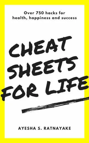 Cover of Cheat Sheets for Life: Over 750 hacks for health, happiness and success