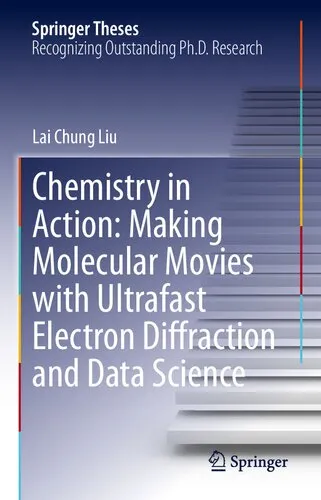 Chemistry in Action: Making Molecular Movies with Ultrafast Electron Diffraction and Data Science