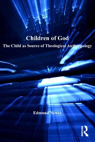 Children of God: The Child as Source of Theological Anthropology