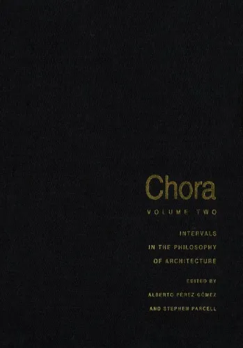 Chora: intervals in the philosophy of architecture. Volume 2