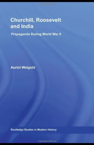 Churchill, Roosevelt and India: Propaganda During World War II