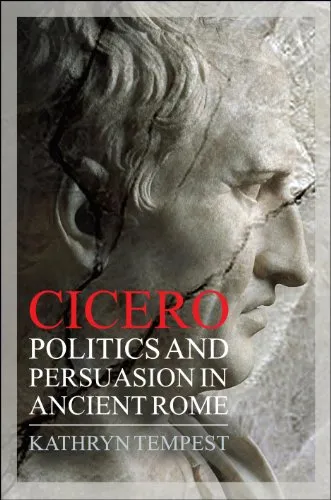 Cicero: Politics and Persuasion in Ancient Rome