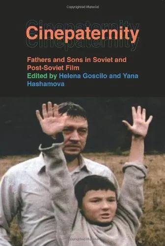 Cinepaternity: fathers and sons in Soviet and post-Soviet film