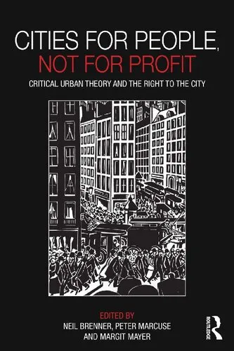 Cities for people, not for profit critical urban theory and the right to the city