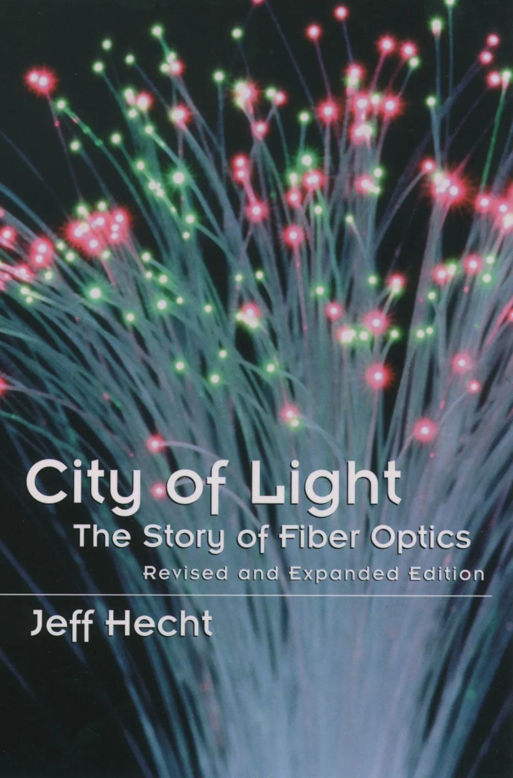 City of light: the story of fiber optics