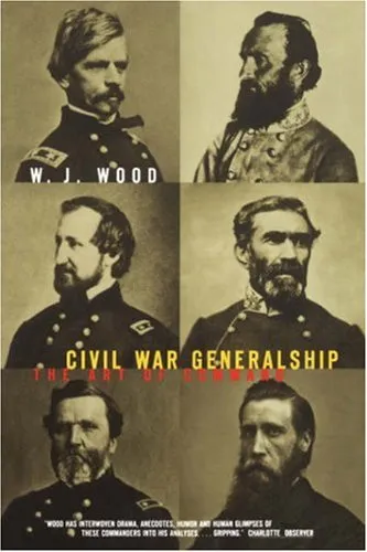 Civil War Generalship: The Art Of Command