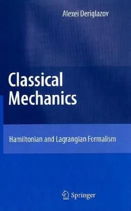 Classical Mechanics: Hamiltonian and Lagrangian Formalism