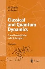 Classical and Quantum Dynamics: From Classical Paths to Path Integrals