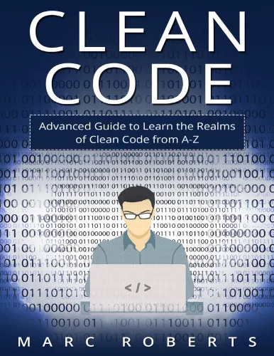 Clean Code: Advanced Guide to Learn the Realms of Clean Code from A-Z