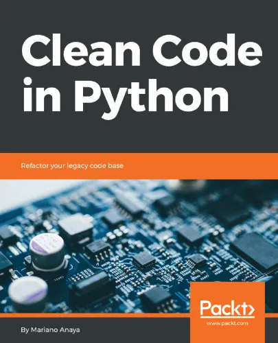 Clean Code in Python: Refactor Your Legacy Code Base