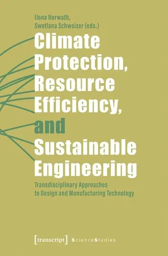 Climate Protection, Resource Efficiency, and Sustainable Engineering: Transdisciplinary Approaches to Design and Manufacturing Technology