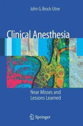 Clinical Anesthesia: Near Misses and Lessons Learned