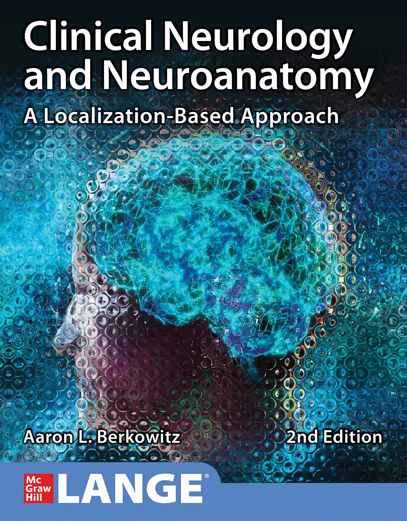 Clinical Neurology and Neuroanatomy: A Localization-Based Approach