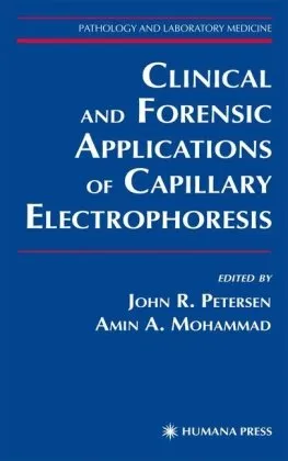 Clinical and Forensic Applications of Capillary Electrophoresis (Pathology and Laboratory Medicine)