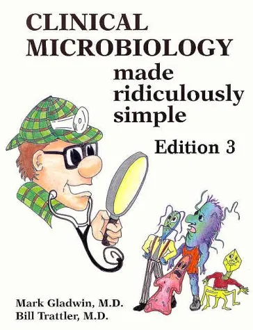 Clinical microbiology made ridiculously simple