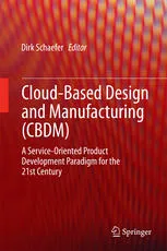 Cloud-Based Design and Manufacturing (CBDM): A Service-Oriented Product Development Paradigm for the 21st Century