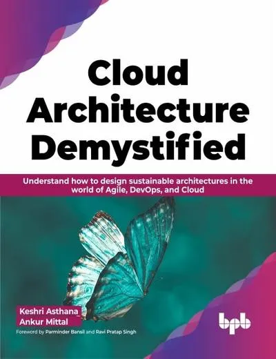 Cloud Architecture Demystified: Understand how to design sustainable architectures in the world of Agile, DevOps, and Cloud (English Edition)