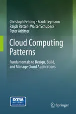 Cloud Computing Patterns: Fundamentals to Design, Build, and Manage Cloud Applications