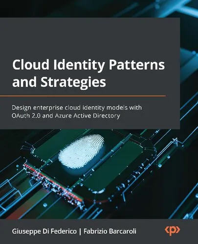 Cloud Identity Patterns and Strategies: Design enterprise cloud identity models with OAuth 2.0 and Azure Active Directory